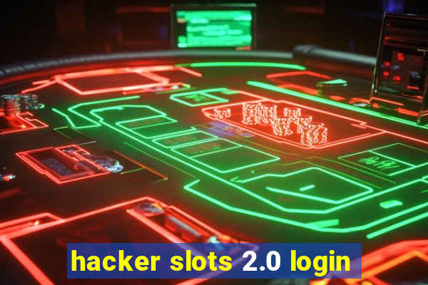 hacker slots 2.0 login